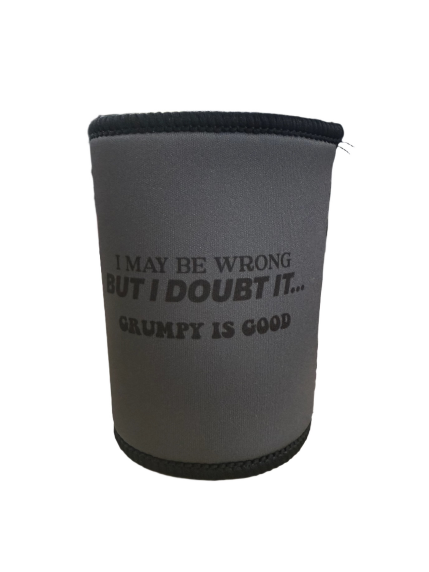 I May Be Wrong But I Doubt It - Stubby Holder